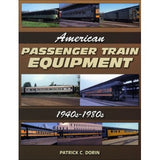 American Passenger Train Equipment 1940s-1980s - Railways